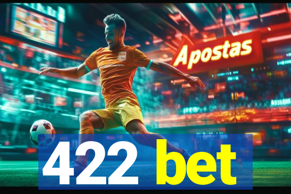 422 bet